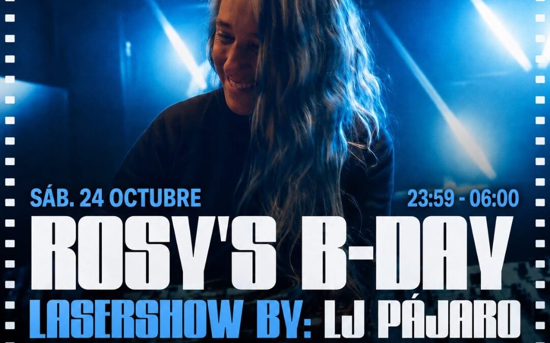 Rosy B-Day & LJ Pájaro