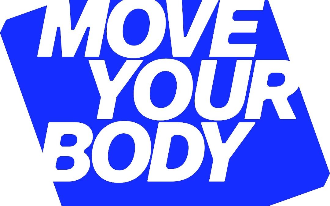 MOVE YOUR BODY