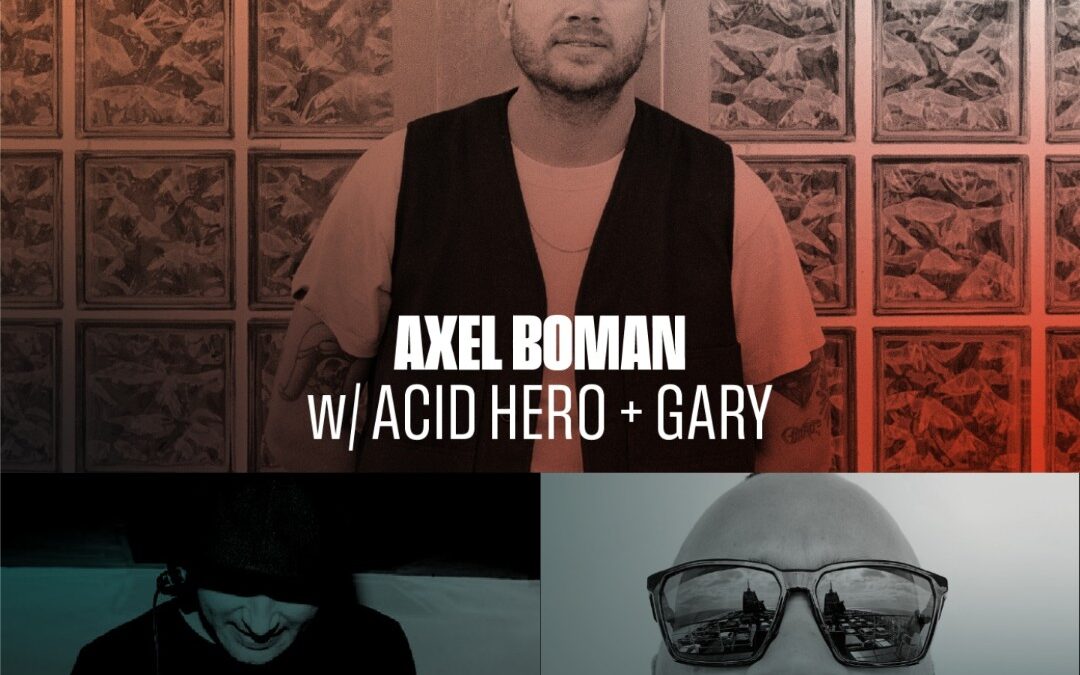 Axel Boman + Acid Hero + Gary