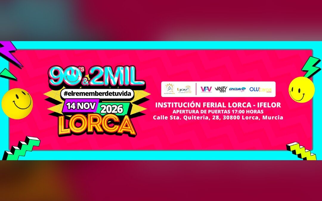 90’s & 2MIL Lorca 2026